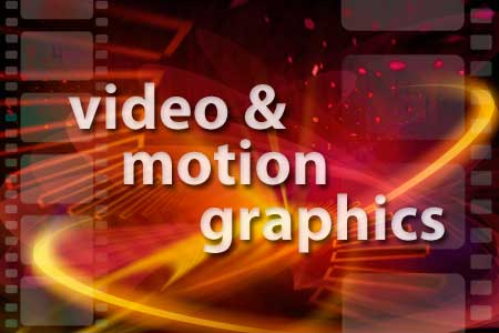 Video and Motion Graphics